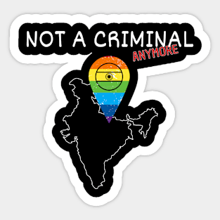 India Gay Shirt - Not a Criminal Anymore - Legalize Love For All Sticker